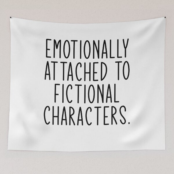 Item preview, Emotionally attached to fictional characters designed and sold by margeretelser.