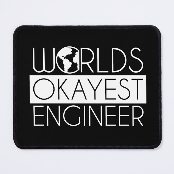 Item preview, Worlds Okayest Engineer designed and sold by vooART.