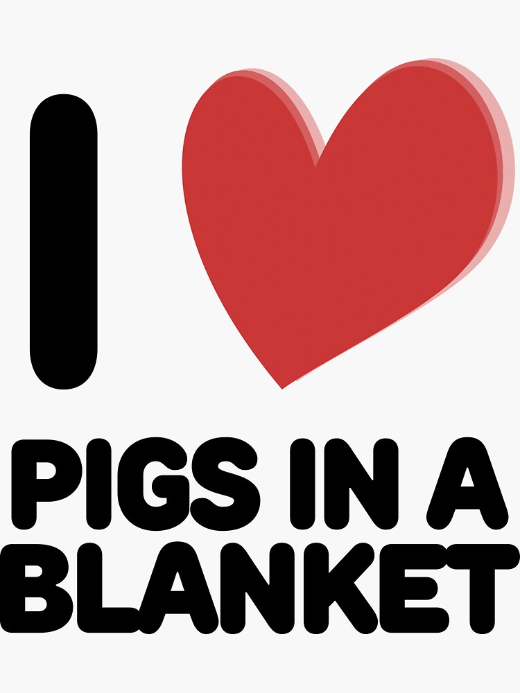 "I Love Pigs in a Blanket" Sticker for Sale by IHeartDesigns Redbubble