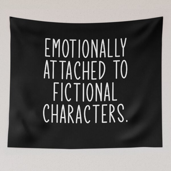 Item preview, Emotionally attached to fictional characters designed and sold by margeretelser.