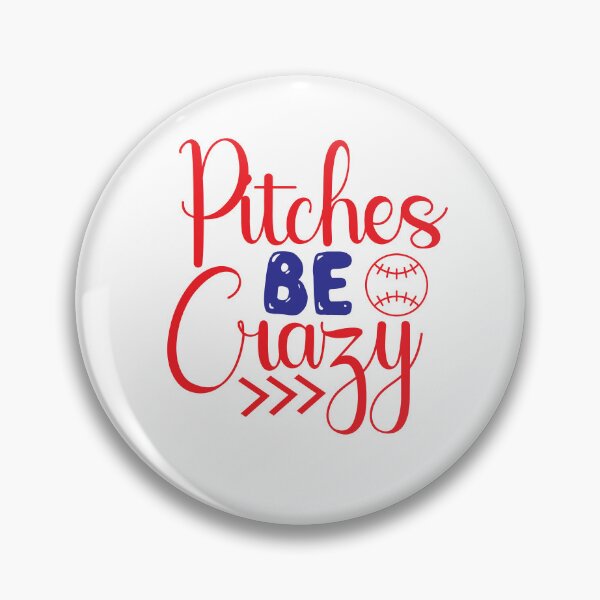Item preview, Baseball lover Quotes Pitches Be Crazy designed and sold by remonss.