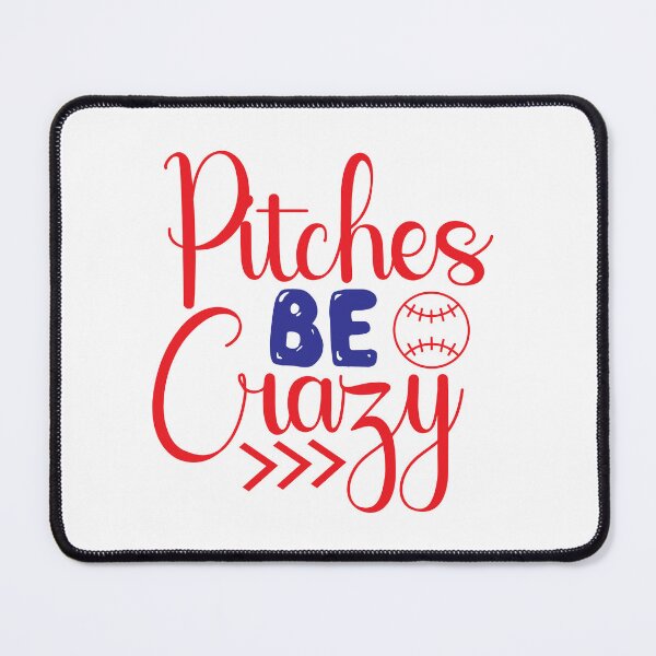 Item preview, Baseball lover Quotes Pitches Be Crazy designed and sold by remonss.
