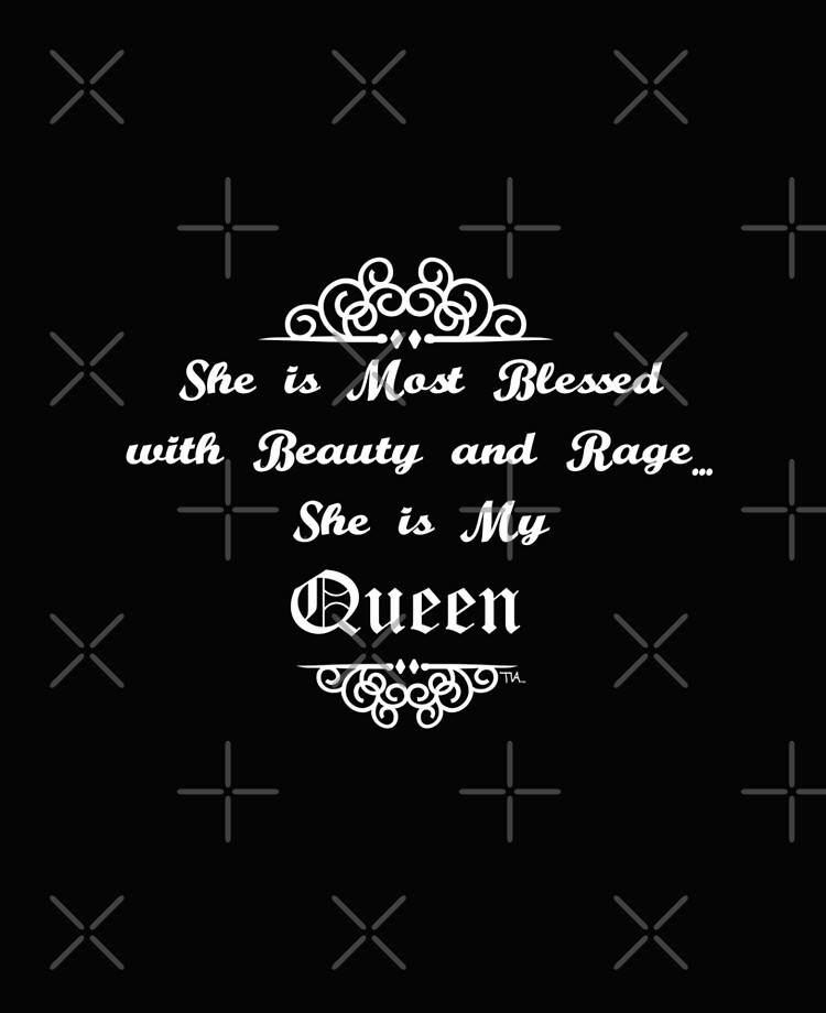 She Is Most Blessed With Beauty And Rage She Is My Queen Ipad Case Skin By Tiaknight Redbubble