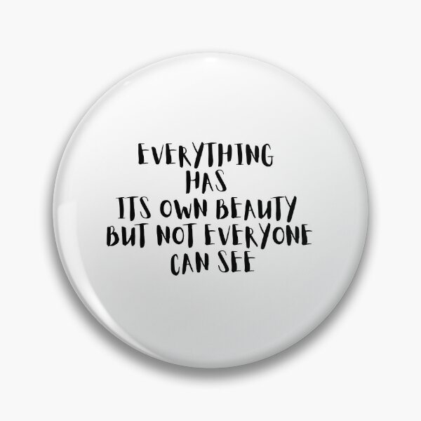 Item preview, Everything has its own beauty  but not everyone can see designed and sold by Erflox.