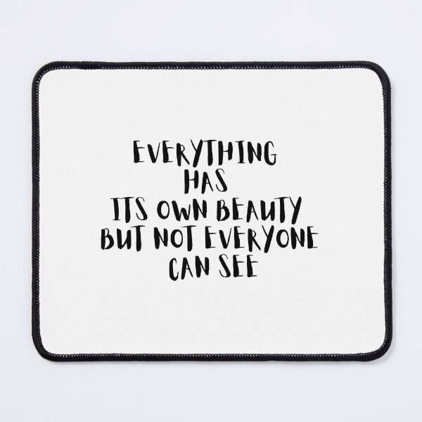 Item preview, Everything has its own beauty  but not everyone can see designed and sold by Erflox.