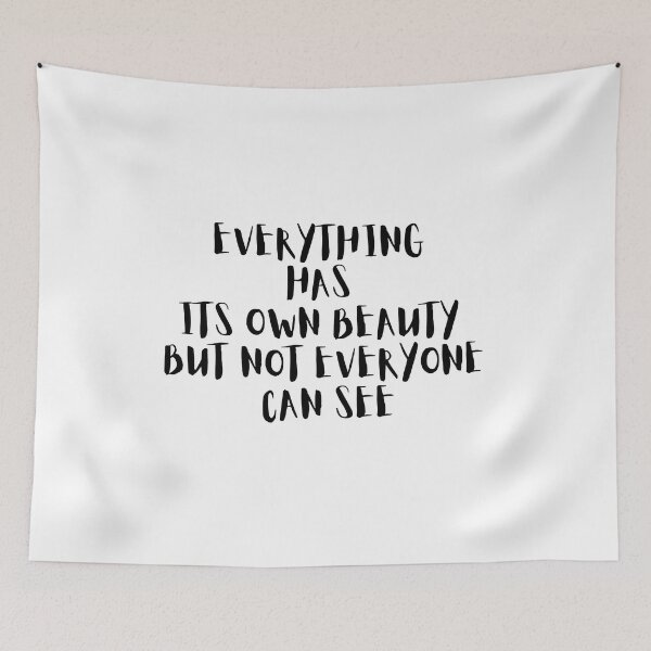 Item preview, Everything has its own beauty  but not everyone can see designed and sold by Erflox.