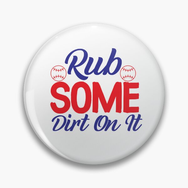 Item preview, Baseball lover Quotes :Rub Some Dirt On It designed and sold by remonss.