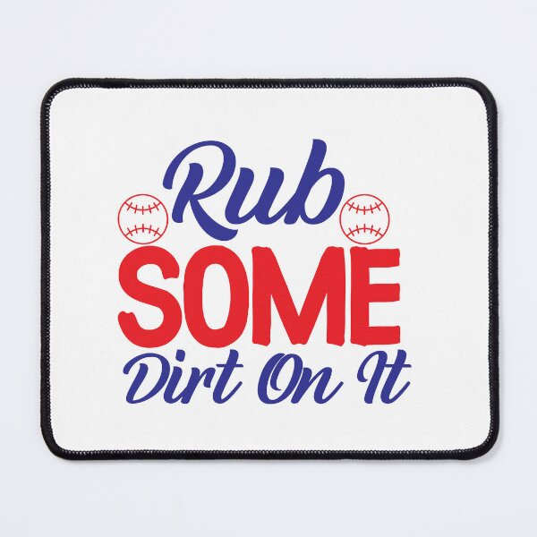 Item preview, Baseball lover Quotes :Rub Some Dirt On It designed and sold by remonss.