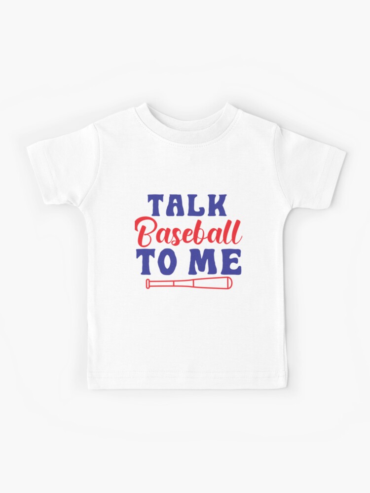 Talk Baseball To Me T-shirt