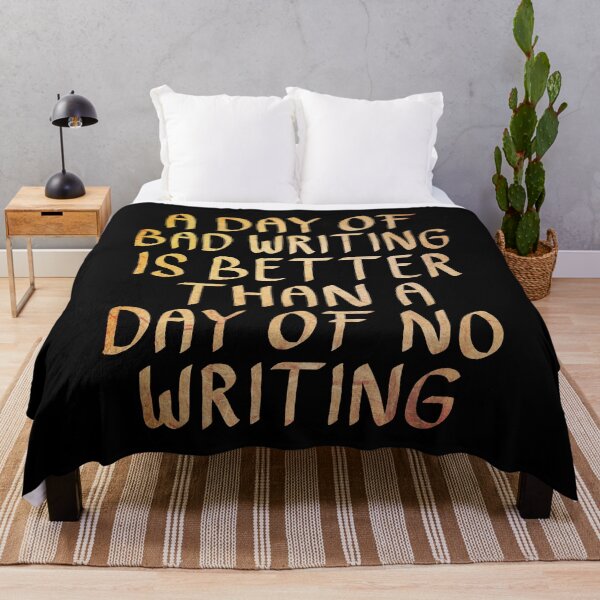 Item preview, A Day of Bad Writing is Better than a Day of No Writing  designed and sold by ACC .