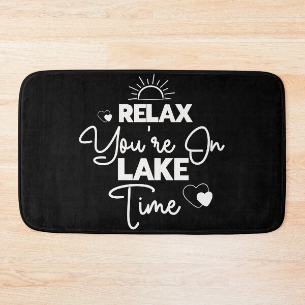 Item preview, Relax you're on lake time designed and sold by pnkpopcorn.
