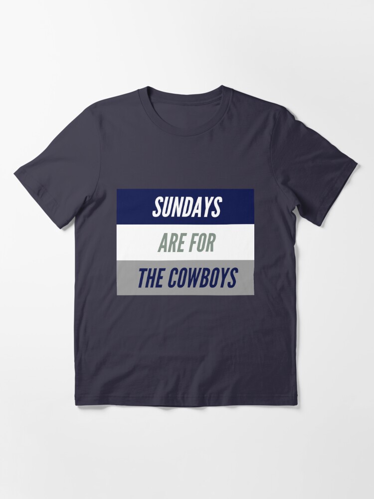 Sundays are for The Cowboys, Dallas Cowboys Essential T-Shirt for Sale by  elhefe