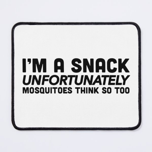 Item preview, I'm A Snack For Mosquitoes designed and sold by radiantdark.