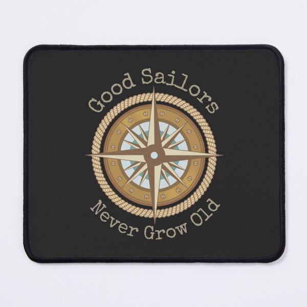 Item preview, Good Sailors Never Grow Old designed and sold by TheRightHonMP.