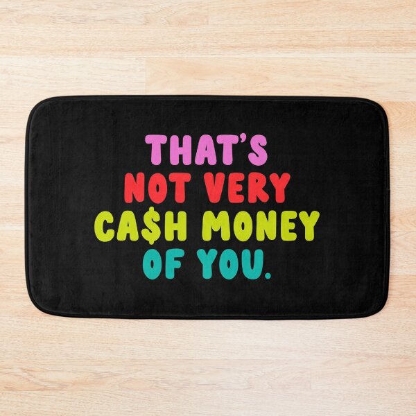 Item preview, That’s not very cash money of you designed and sold by taylor-lang.