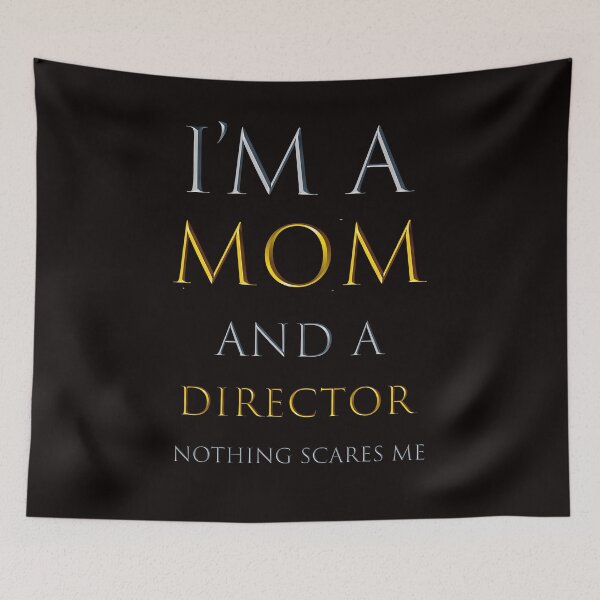Item preview, I am a mom and a director nothing scares me - funny job quotes designed and sold by pat227jc.