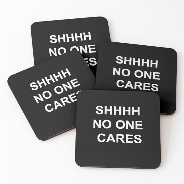 Item preview, Shhh No One Cares designed and sold by Yonik ★★★★★.