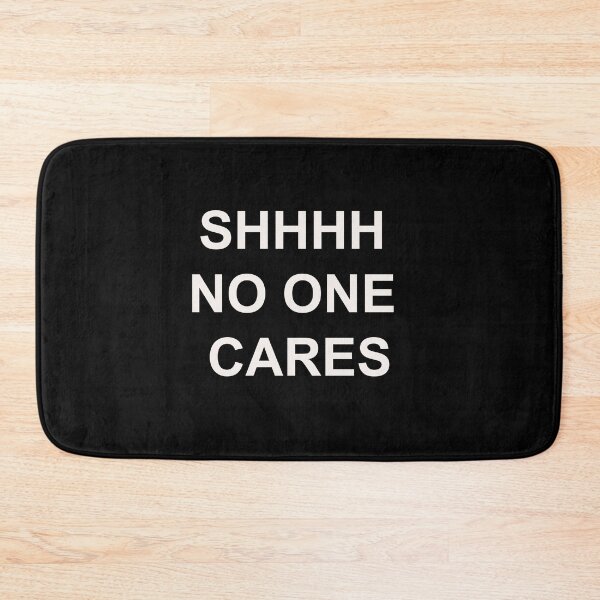 Item preview, Shhh No One Cares designed and sold by Yonik ★★★★★.