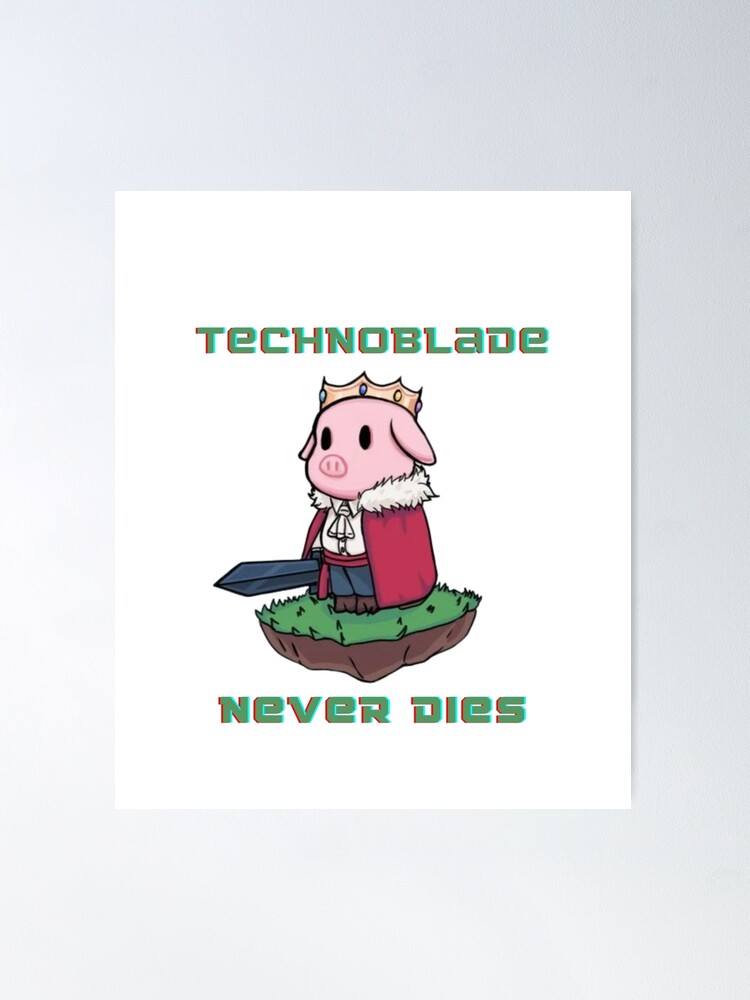 Technoblade - Technoblade Never Dies Poster for Sale by