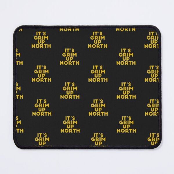 Item preview, Its Grim Up North designed and sold by art-fox.