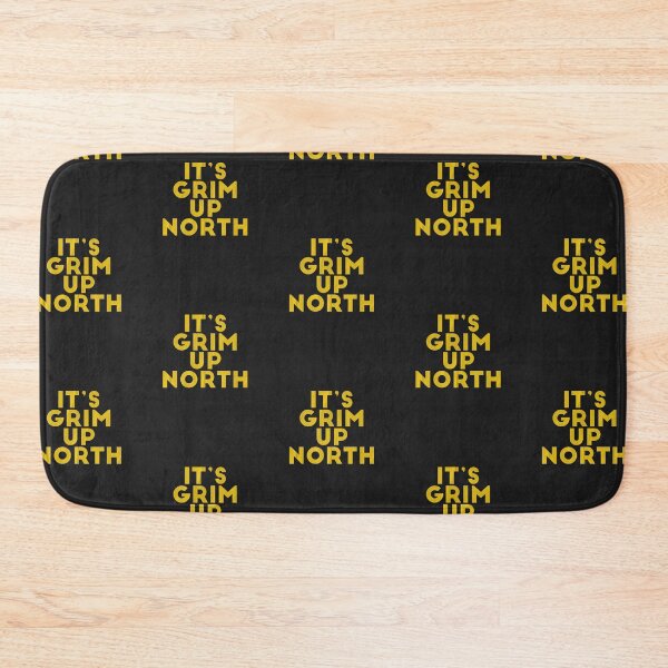 Item preview, Its Grim Up North designed and sold by art-fox.