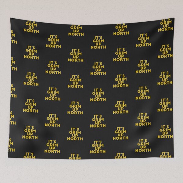 Item preview, Its Grim Up North designed and sold by art-fox.
