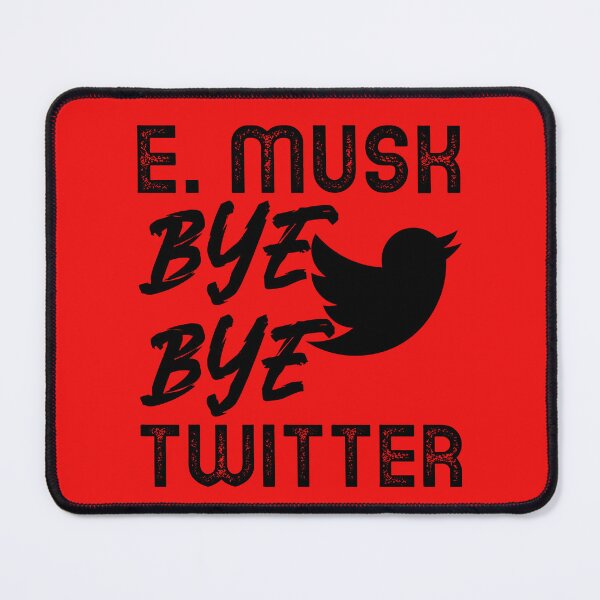 Item preview, E. MUSK BYE BYE TWITTER designed and sold by weeomano.