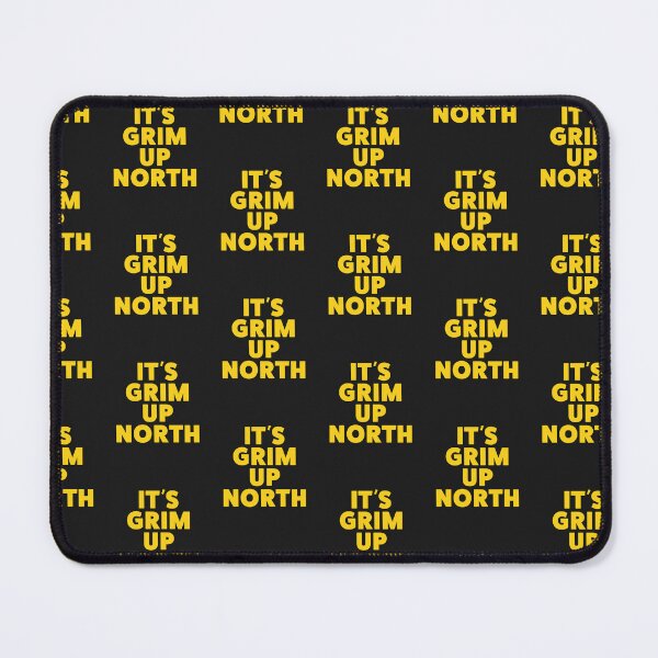 Item preview, Its Grim Up North designed and sold by art-fox.