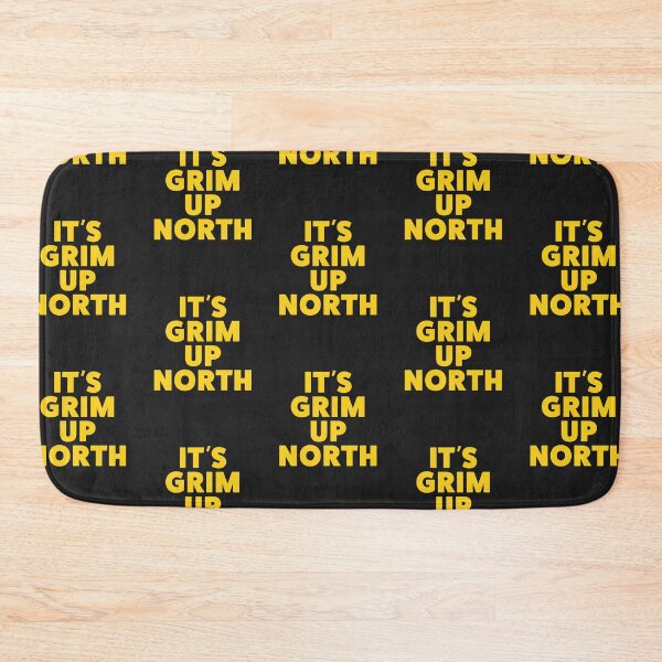 Item preview, Its Grim Up North designed and sold by art-fox.