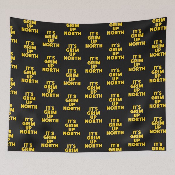 Item preview, Its Grim Up North designed and sold by art-fox.