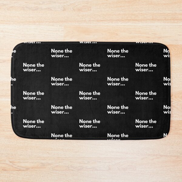 Item preview, None the wiser. designed and sold by Trufictioneer.