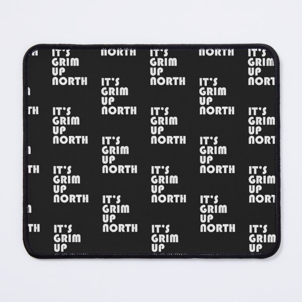 Item preview, Its Grim Up North designed and sold by art-fox.