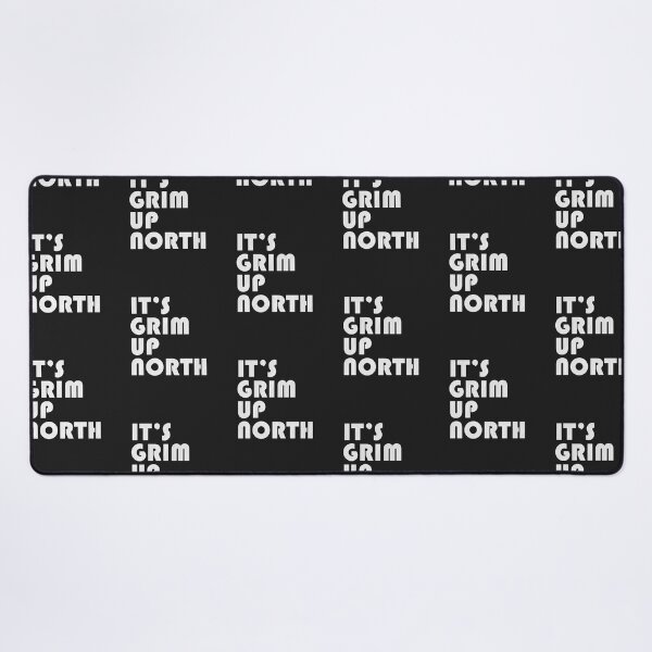 Item preview, Its Grim Up North designed and sold by art-fox.