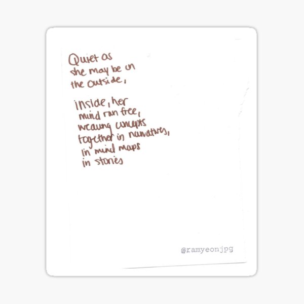 quiet-as-she-may-be-on-the-outside-a-handwritten-poem-sticker-for-sale-by-fill14sketchboo