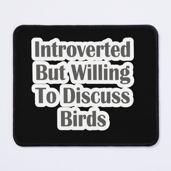 Item preview, Introverted But Willing To Discuss Birds designed and sold by JLCableStudio.