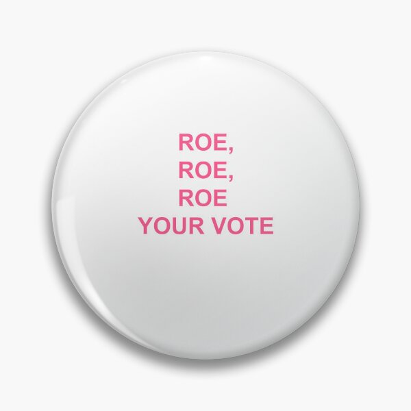 Item preview, Roe, roe, roe Your Vote designed and sold by Yonik ★★★★★.