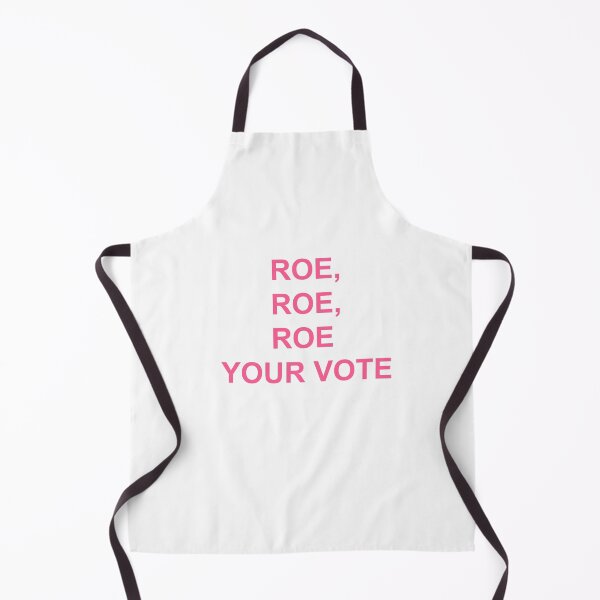 Item preview, Roe, roe, roe Your Vote designed and sold by Yonik ★★★★★.