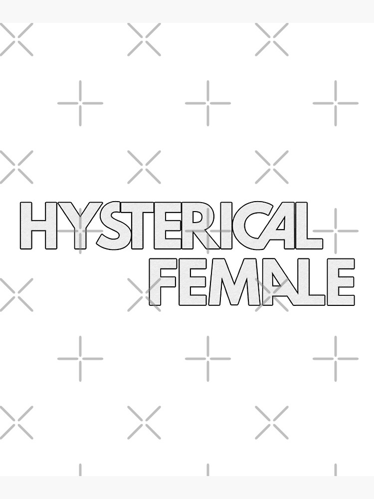 Hysterical Female - Popular Womens Empowerment Quote T-Shirt Hysterical Female - Popular Womens Empowerment Quote T-Shirt