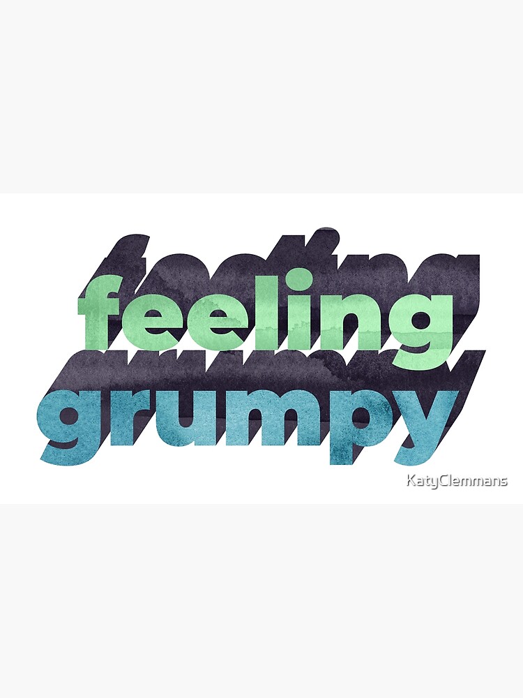 "Feeling Grumpy Word Art" Poster for Sale by KatyClemmans Redbubble