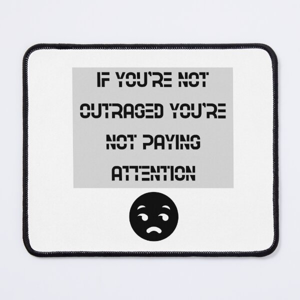 Item preview, if you're not outraged you're not paying attention designed and sold by Zakaria-4.