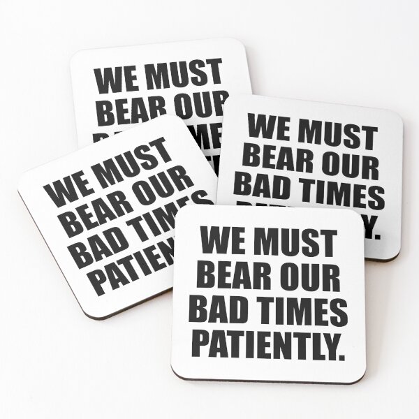 Item preview, We must bear our bad times patiently designed and sold by Colorfulandfun.
