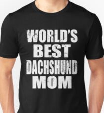World's Best Dachshund Mom Unisex T-Shirt