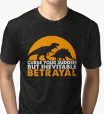 Curse Your Sudden But Inevitable Betrayal : Inspired By Firefly Tri-blend T-Shirt