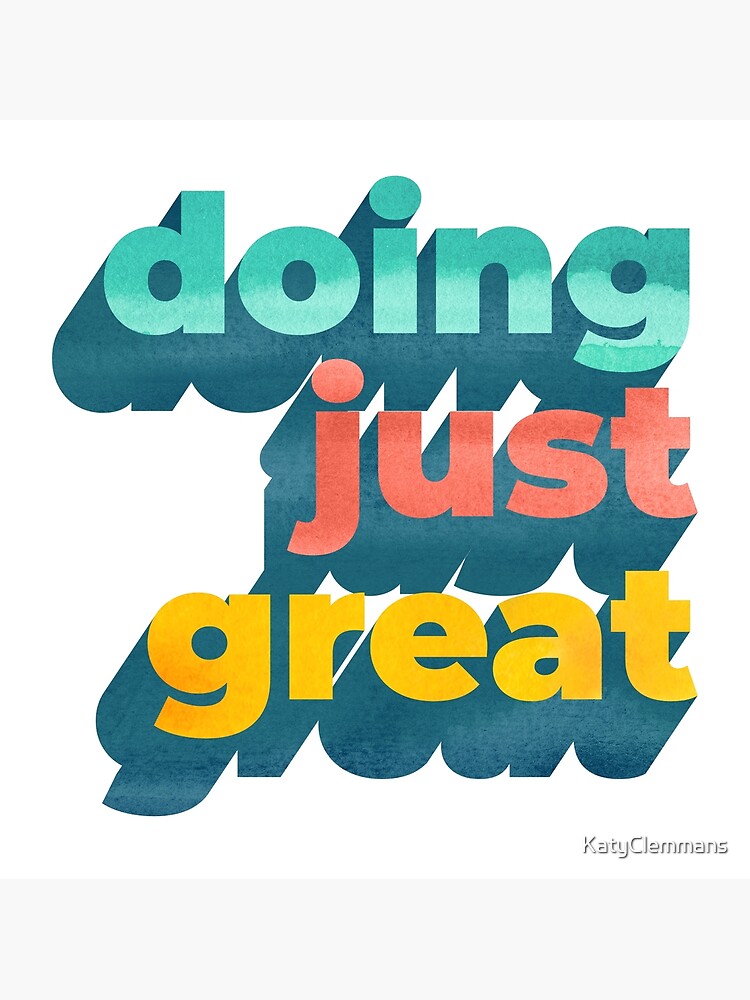 doing-just-great-word-art-poster-for-sale-by-katyclemmans-redbubble