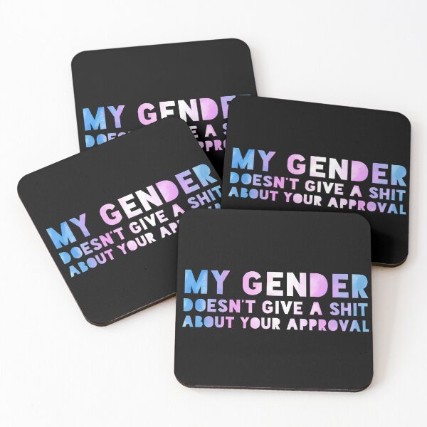 Item preview, My gender doesn't care about your approval  designed and sold by Art by Veya.
