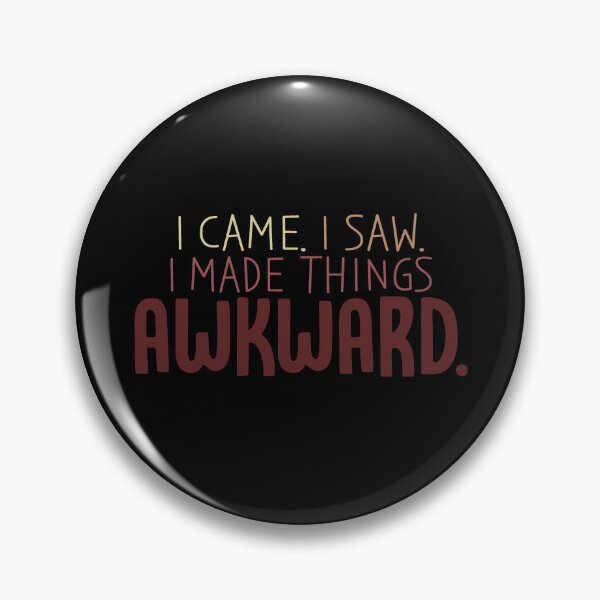 Item preview, I Made Things Awkward Funny Sarcastic Quote designed and sold by ThisIsMugLife.