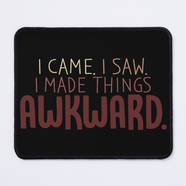 Item preview, I Made Things Awkward Funny Sarcastic Quote designed and sold by ThisIsMugLife.