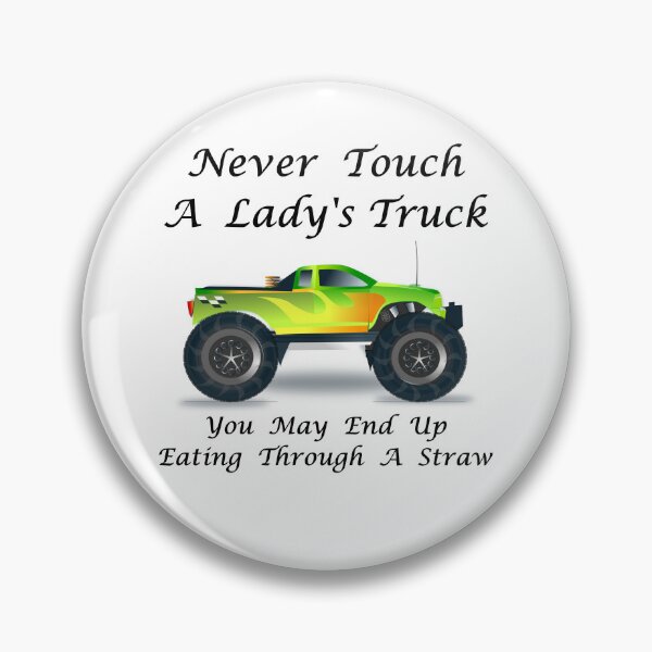 Item preview, Never Touch A Lady's Truck - You May End Up Eating Through A Straw designed and sold by Oaks Creations.