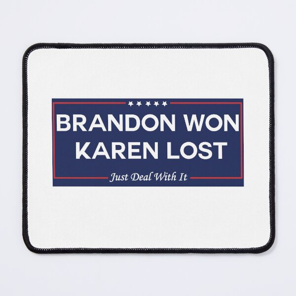 Item preview, Brandon Won Karen Lost - Joe Biden Won Deal With It designed and sold by kalvinphelips.