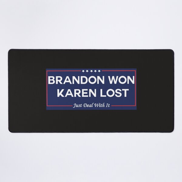 Item preview, Brandon Won Karen Lost - Joe Biden Won Deal With It designed and sold by kalvinphelips.